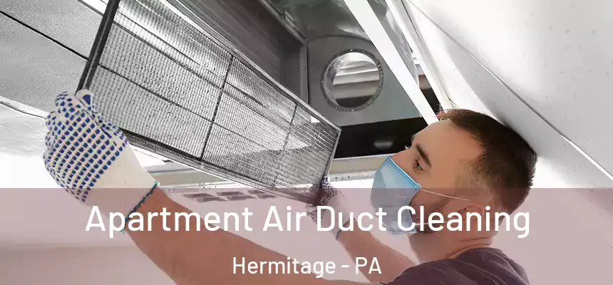  Apartment Air Duct Cleaning Hermitage - PA